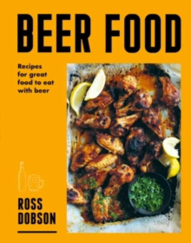 Image of Beer Food : Recipes for great food to eat with beer Paperback / softback