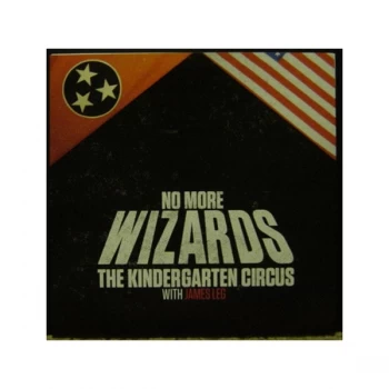 Image of The Kindergarten Circus With James Leg - No More Wizards Vinyl