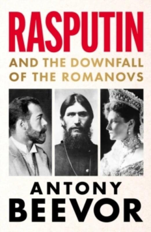 Image of Rasputin : And the Downfall of the Romanovs Hardback