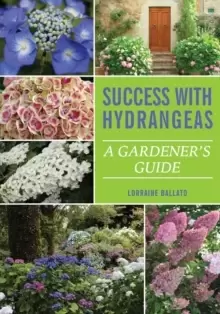 Image of Success with Hydrangeas : A Gardener's Guide