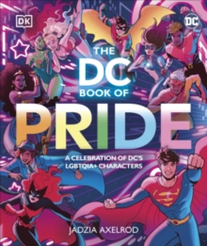 Image of The DC Book of Pride : A Celebration of DC's LGBTQIA+ Characters Hardback