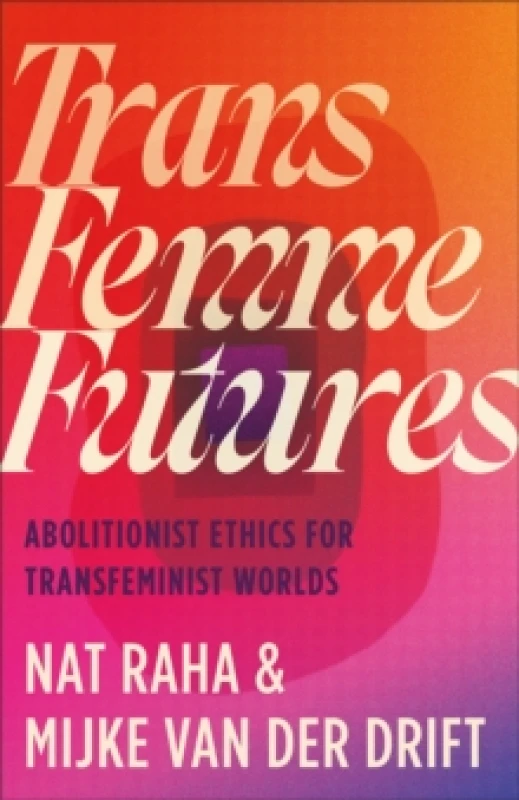 Image of Trans Femme Futures. Paperback. By Nat Raha, Mijke van der Drift Books