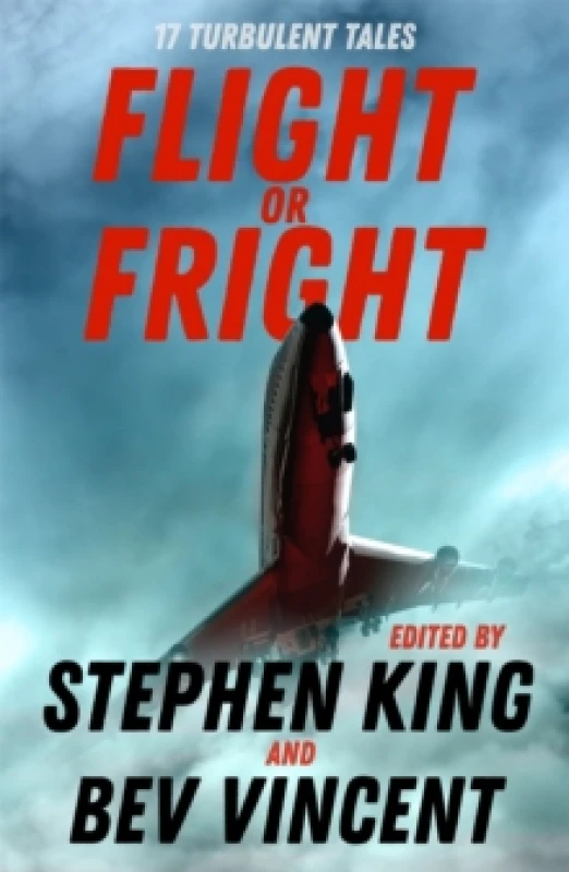 Image of Flight or Fright : 17 Turbulent Tales Edited by Stephen King and Bev Vincent Paperback / softback