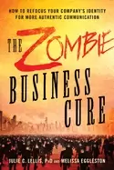 Image of zombie business cure how to refocus your company s identity for more authen