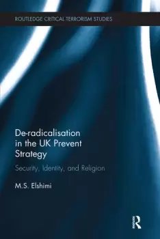 Image of De-Radicalisation in the UK Prevent StrategySecurity Identity and Religion