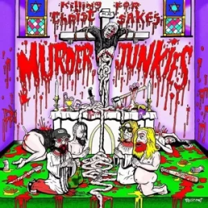 Image of Killing for Christ Sakes by Murder Junkies CD Album