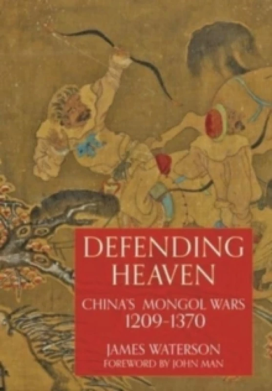 Image of Defending Heaven : China's Mongol Wars, 1209-1370 Paperback / softback