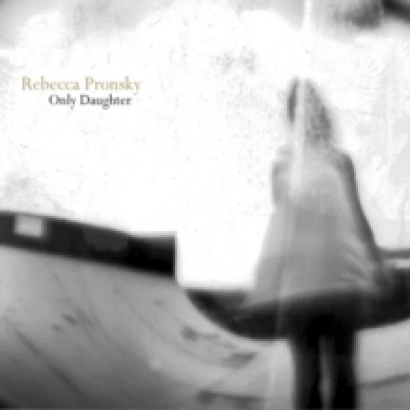 Image of Rebecca Pronsky - Only Daughter [CD / Album] Music CDs - Music CD