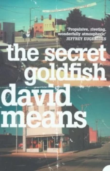 Image of The Secret Goldfish by David Means Paperback