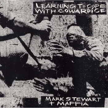 Image of Mark Stewart + Maffia - Learning To Cope With Cowardice / The Lost Tapes (Definitive Edition) Vinyl