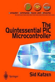 Image of The Quintessential Pic Microcontroller by Sid Katzen Paperback