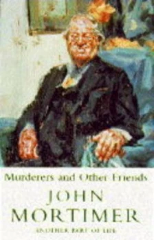 Image of Murderers and Other Friends by John Mortimer Hardback