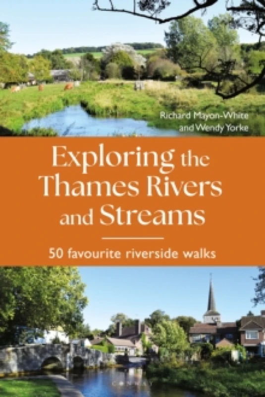 Image of Exploring the Thames Rivers and Streams : 50 favourite riverside walks Paperback / softback