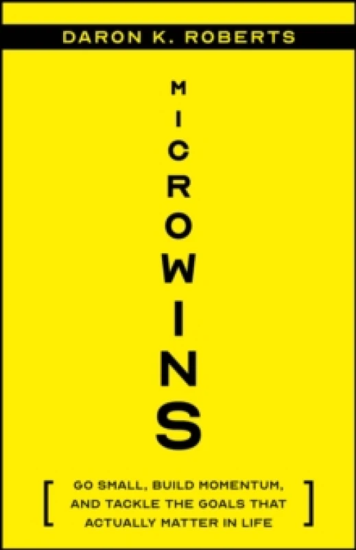 Image of Microwins : Go Small, Build Momentum, and Tackle the Goals that Actually Matter in Life Paperback / softback