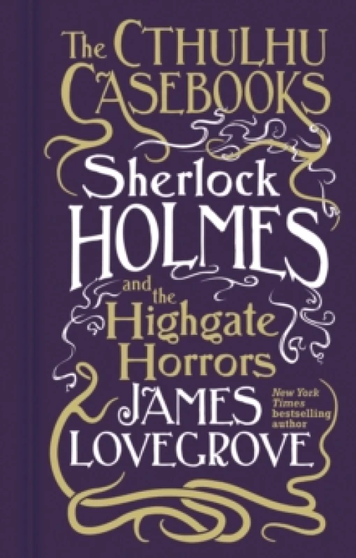 Image of Cthulhu Casebooks - Sherlock Holmes and the Highgate Horrors Hardback