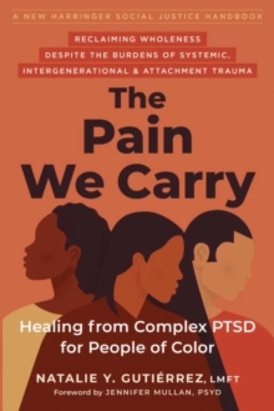 Image of The Pain We Carry : Healing from Complex PTSD for People of Color Paperback / softback