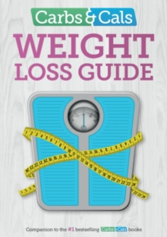 Image of Carbs & Cals Weight Loss Guide : Practical tips and inspiration to help you lose weight! Paperback / softback