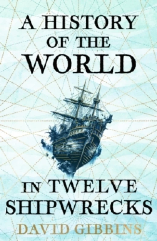Image of A History of the World in Twelve Shipwrecks Paperback / softback