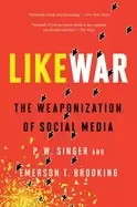Image of likewar the weaponization of social media