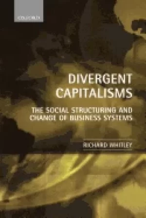 Image of divergent capitalisms the social structuring and change of business systems