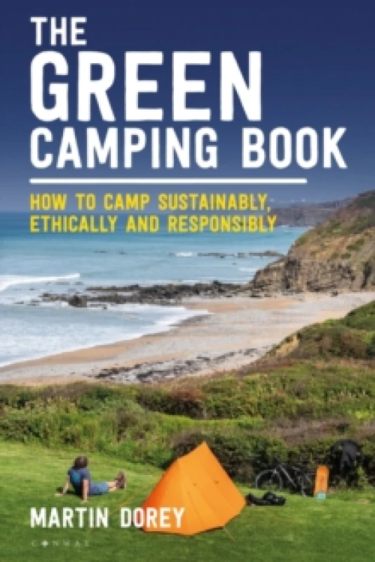 Image of The Green Camping Book : How to camp sustainably, ethically and responsibly Paperback / softback