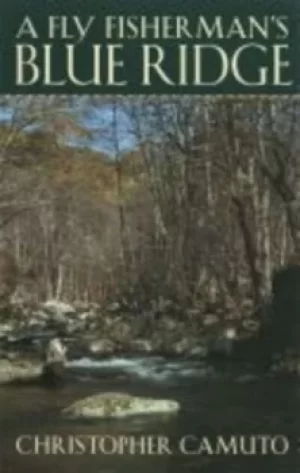 Image of A fly fishermans Blue Ridge by Christopher Camuto