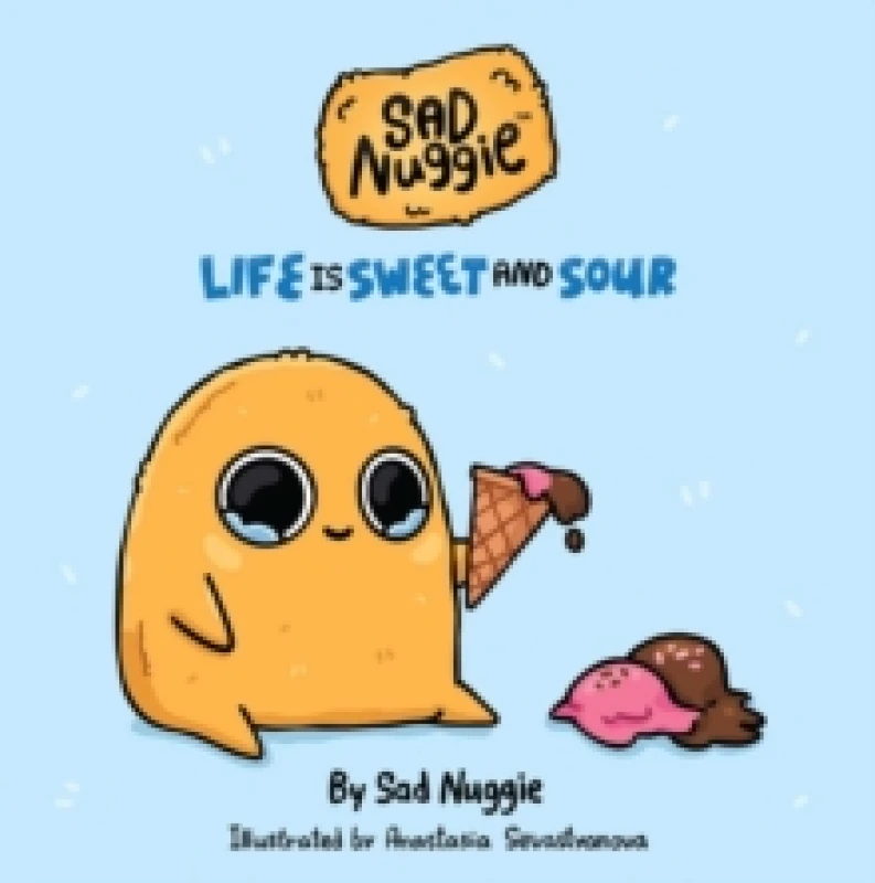 Image of Sad Nuggie : Life Is Sweet and Sour Hardback