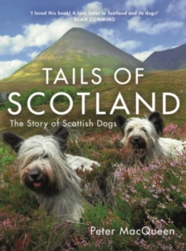 Image of Tails of Scotland : The Story of Scottish Dogs Hardback