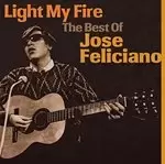 Image of Jose Feliciano - Light My Fire (The Best Of Jose Feliciano) (Music CD)