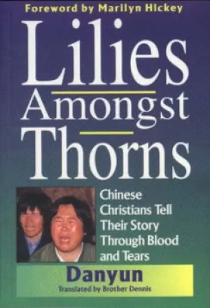 Image of Lilies Amongst Thorns by Brother Danyun|Brother Dennis|Marilyn Hickey