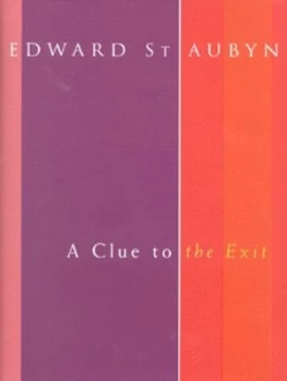 Image of A Clue to the Exit by Edward St. Aubyn Hardback