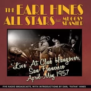 Image of Live at Club Hangover San Francisco April-May 1957 by The Earl 'Fatha' Hines All Stars CD Album