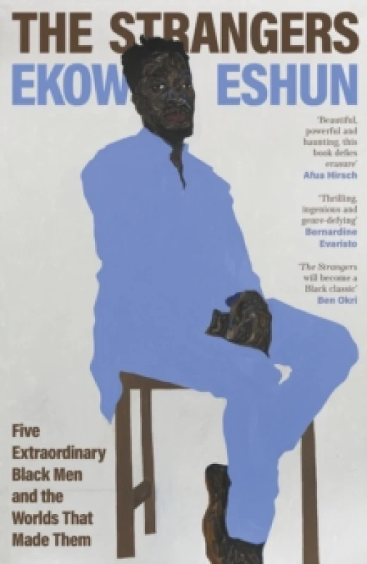 Image of The Strangers : Five Extraordinary Black Men and the Worlds That Made Them Hardback