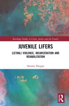 Image of Juvenile Lifers(Lethal) Violence Incarceration and Rehabilitation