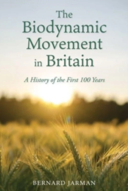 Image of The Biodynamic Movement in Britain : A History of the First 100 Years Paperback / softback