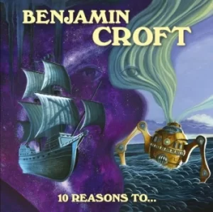 Image of 10 Reasons To by Benjamin Croft CD Album
