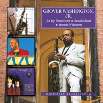 Image of Grover Washington Jr - All My Tomorrows/Soulful Strut/Breath of Heaven CD