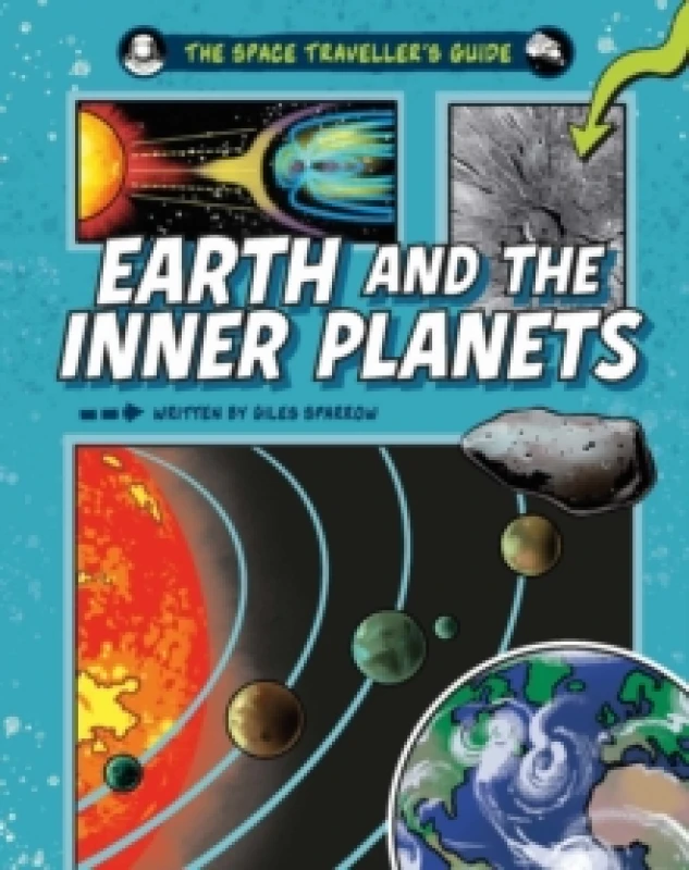 Image of The Space Traveller's Guide: Earth and the Inner Planets Hardback