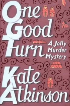 Image of One Good Turn by Kate Atkinson Hardback