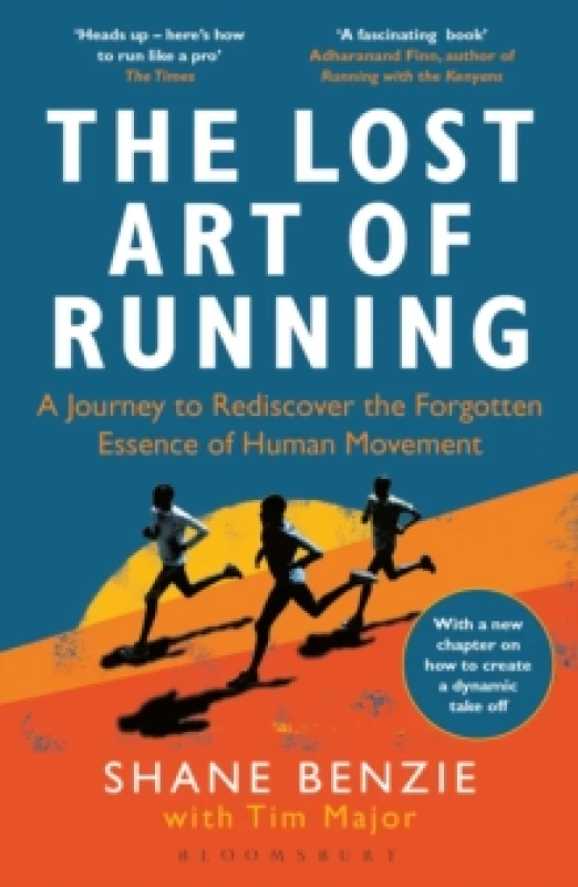 Image of The Lost Art of Running : A Journey to Rediscover the Forgotten Essence of Human Movement Paperback / softback