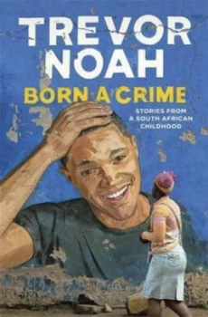 Image of Born a Crime and Other Third World Problems by Trevor Noah Paperback