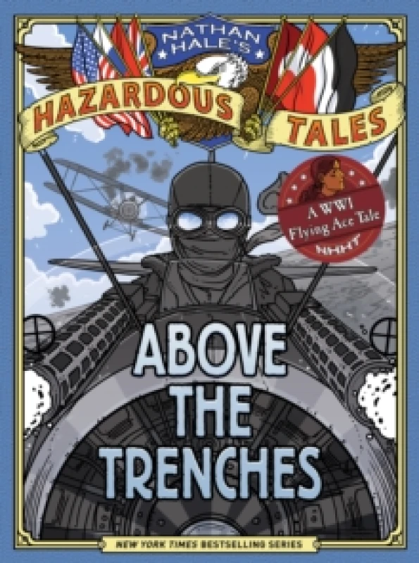 Image of Above the Trenches (Nathan Hale's Hazardous Tales #12) Hardback