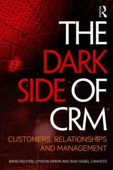 Image of The Dark Side of CRMCustomers Relationships and Management
