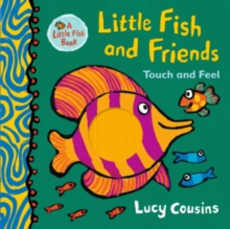 Image of Little Fish and Friends: Touch and Feel Hardback