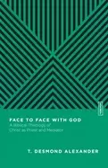 Image of face to face with god a biblical theology of christ as priest and mediator