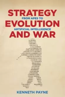 Image of Strategy, Evolution, and War : From Apes to Artificial Intelligence
