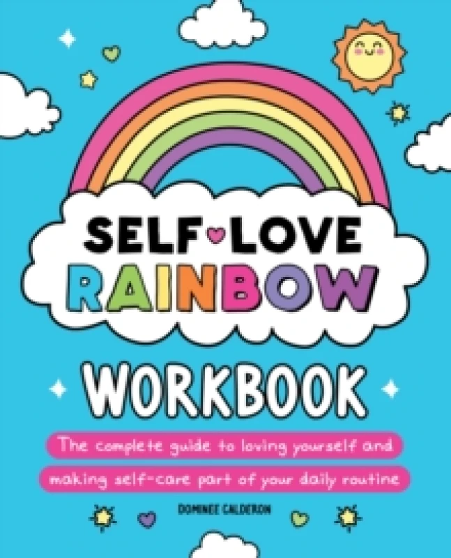 Image of Self-Love Rainbow Workbook : The complete guide to loving yourself and making self-care part of your daily routine Paperback / softback