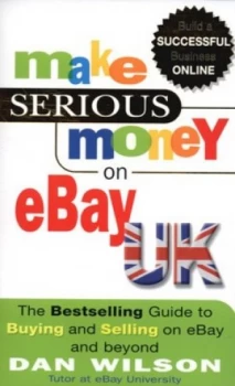 Image of Make Serious Money on Ebay UK by Dan Wilson Paperback