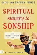 Image of spiritual slavery to sonship expanded edition your destiny awaits you