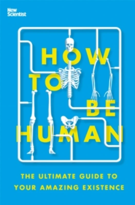 Image of How to Be Human : The Ultimate Guide to Your Amazing Existence Paperback / softback